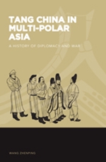 Tang China in Multi-polar Asia: A History of Diplomacy and War