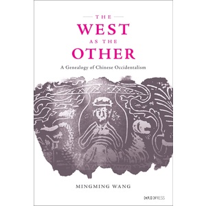 The West As the Other: A Genealogy of Chinese Occidentalism
