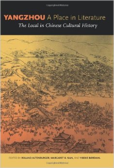 Yangzhou, A Place in Literature: The Local in Chinese Cultural History