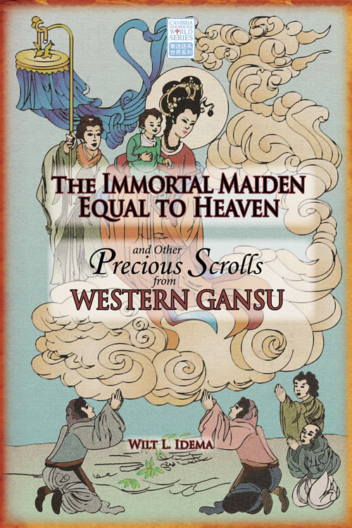 The Immortal Maiden Equal to Heaven and Other Precious Scrolls from Western Gansu